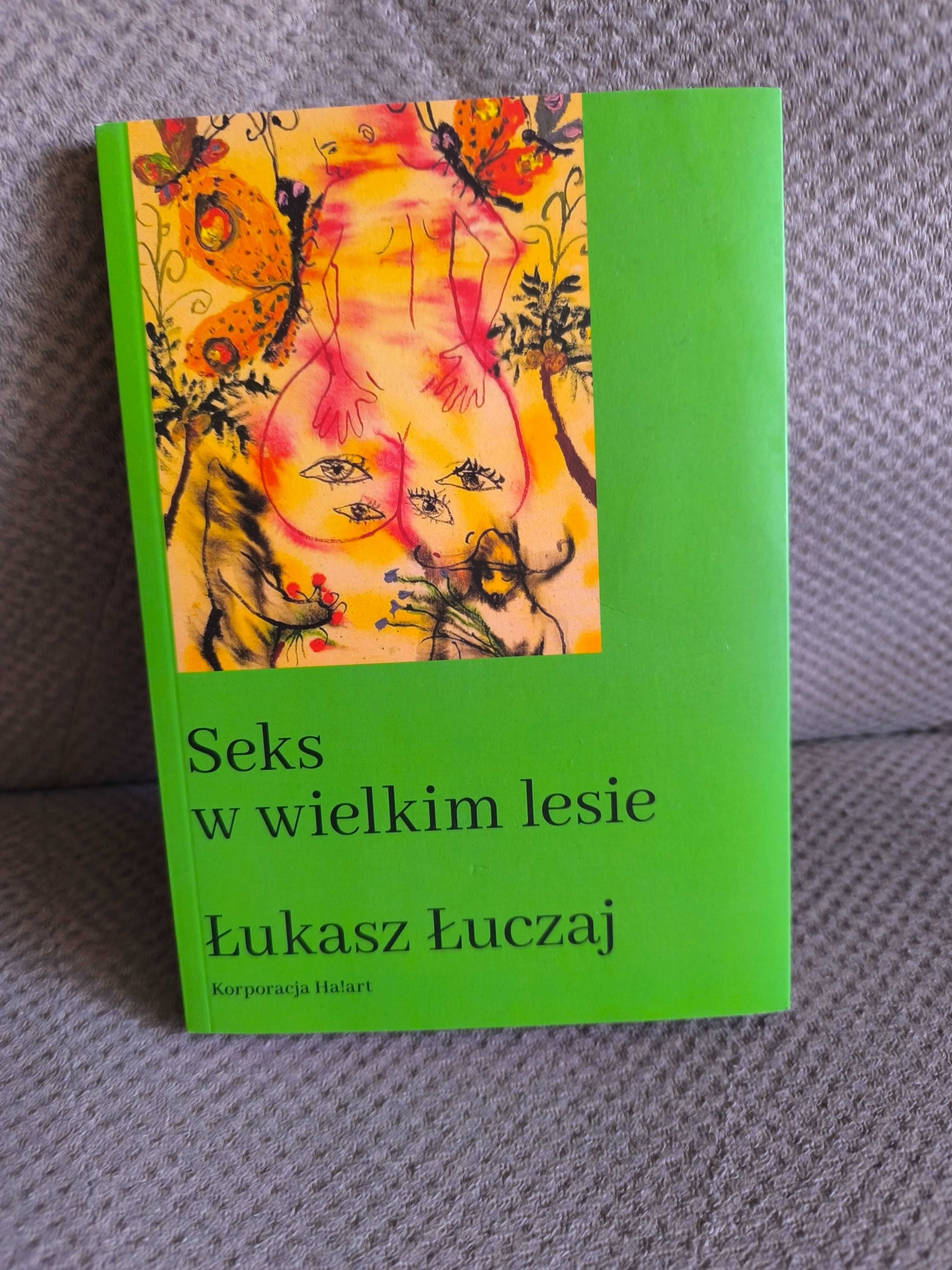 Seks w wielkim lesie Botaniczny przewodnik dla kochanków Łukasz Łuczaj