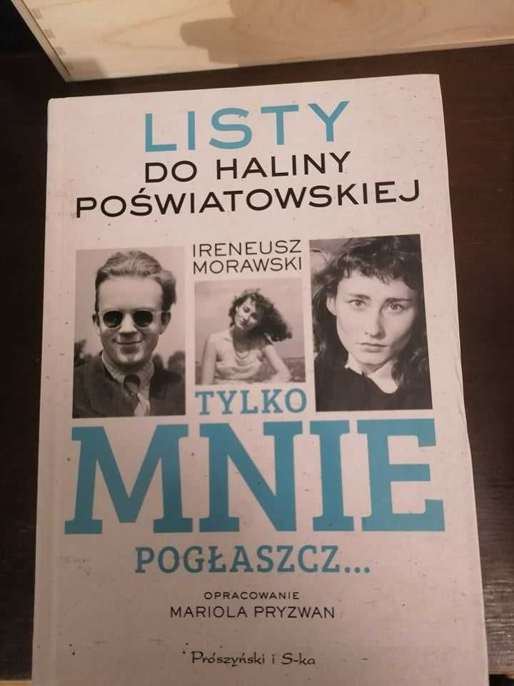Tylko mnie pogłaszcz… Listy do Haliny Poświatowskiej. I. Morawski