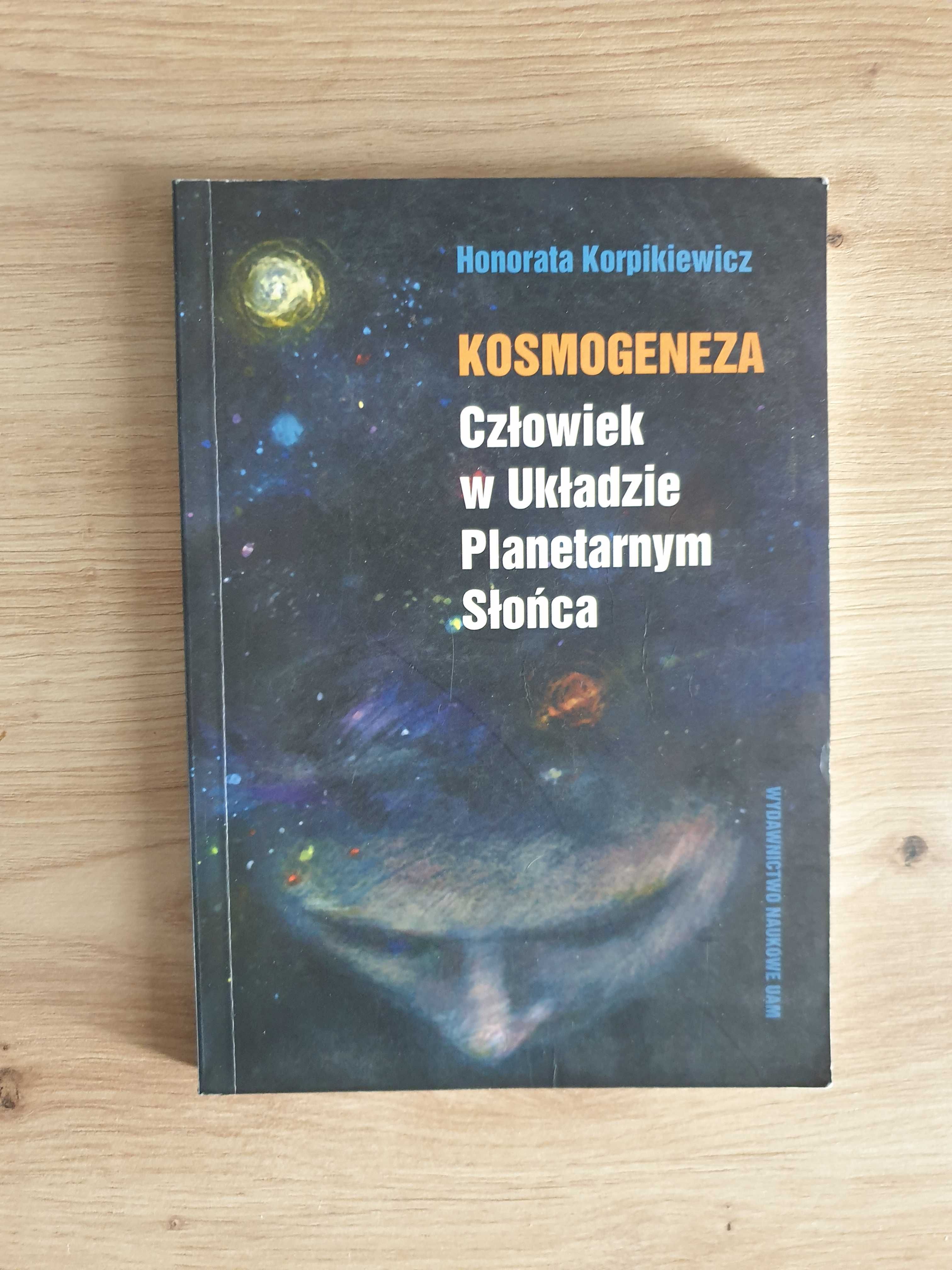 Kosmogeneza Człowiek w układzie planetarnym Słońca H. Korpikiewicz