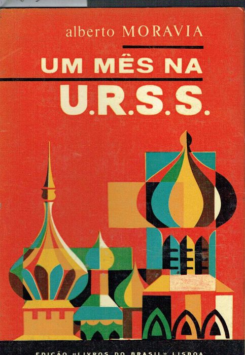 6357

Um Mês na URSS
Alberto Moravia