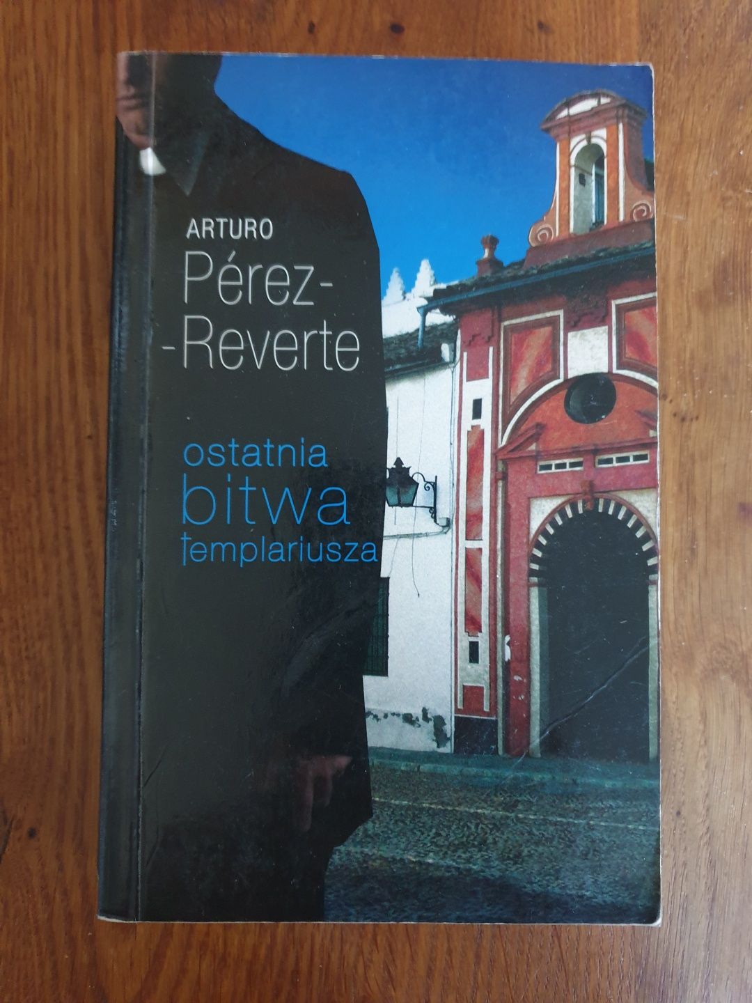 Ostatnia bitwa templariusza Arturo Perez Reverte