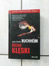 Bliżej klęski.Lothar-Gùnther Buchheim.Wydawnictwo Bellona.Plus bonus