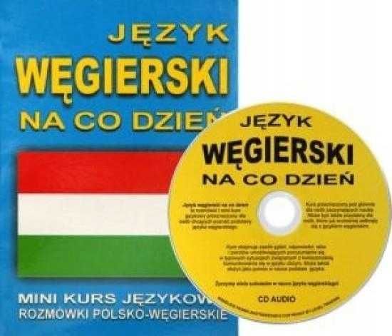 Język węgierski na co dzień Mini kurs CD  Rozmówki polsko węgierskie