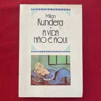 A vida não é aqui Autor: Milan Kundera