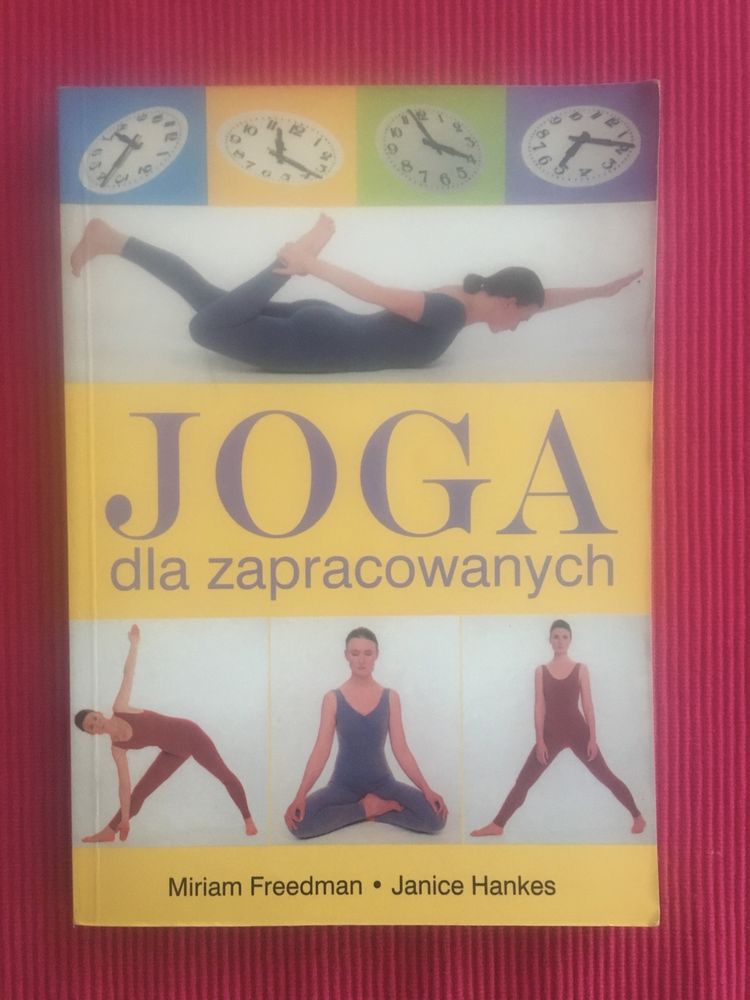 Joga dla zapracowanych Janice Hankes Miriam Freedman