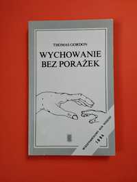 Wychowanie bez porażek - Thomas Gordon