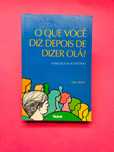 Eric Berne - O Que Você Diz Depois de Dizer Olá?