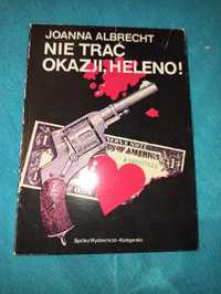 Nie trać okazji, Heleno! Joanna Albrecht