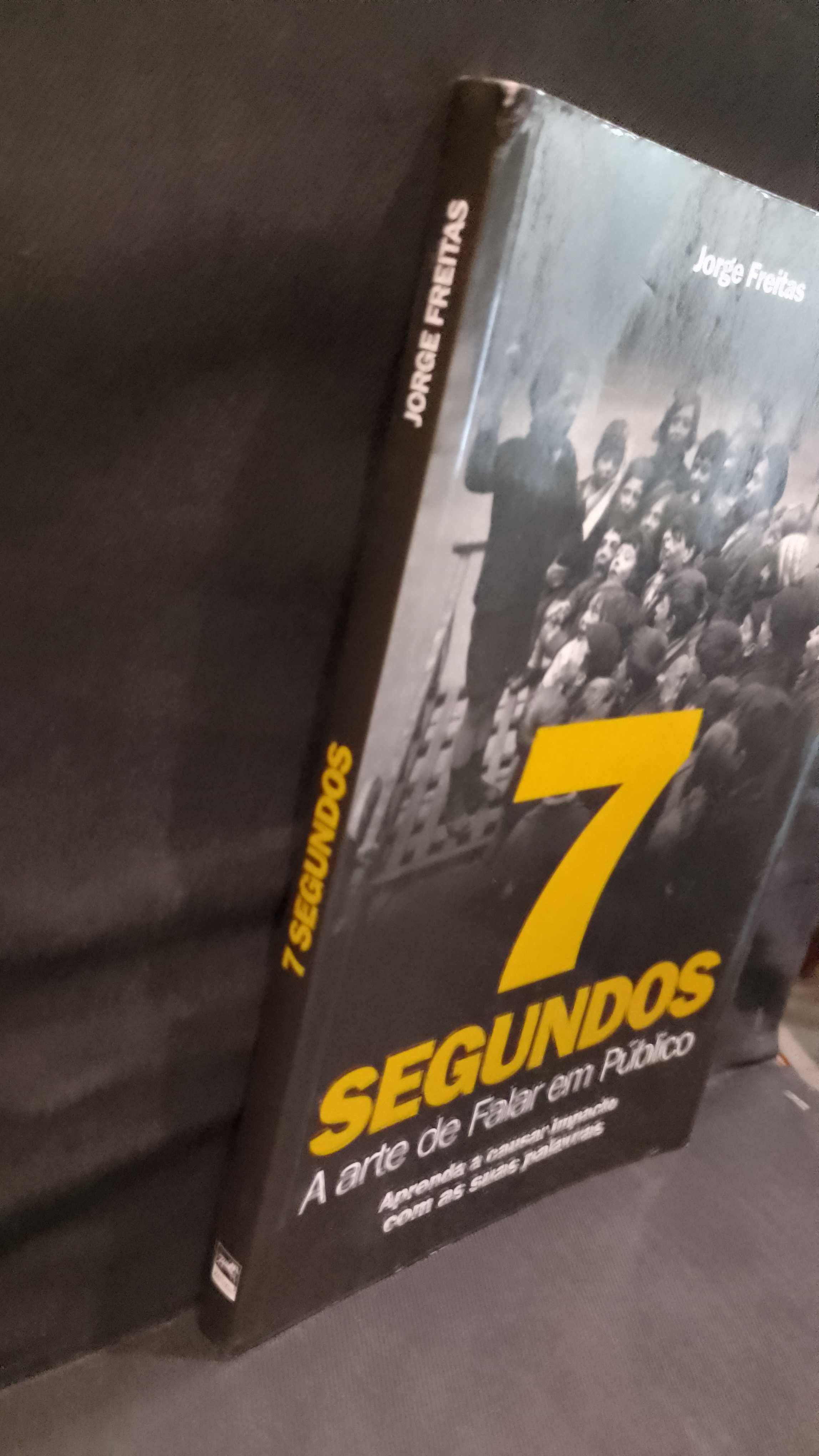 7 Segundos A Arte de Falar em Público - Jorge Freitas