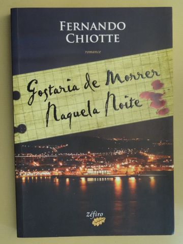 Gostaria De Morrer Naquela Noite de Fernando Chiotte - Vários Livros