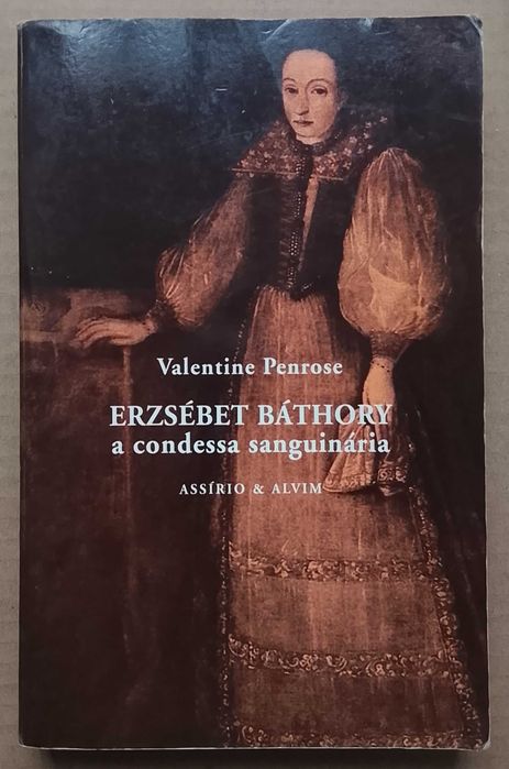Valentine Penrose : Erzsébet Báthory - A condessa sanguinária