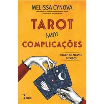 Tarot Sem Complicações - O Tarot ao Alcance de Todos, Melissa Cynova