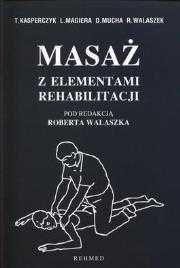 Masaż z elementami rehabilitacji
Autor: Kasperczyk Tadeusz