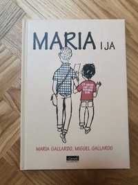 Maria i ja // Maria i Miguel Gallardo