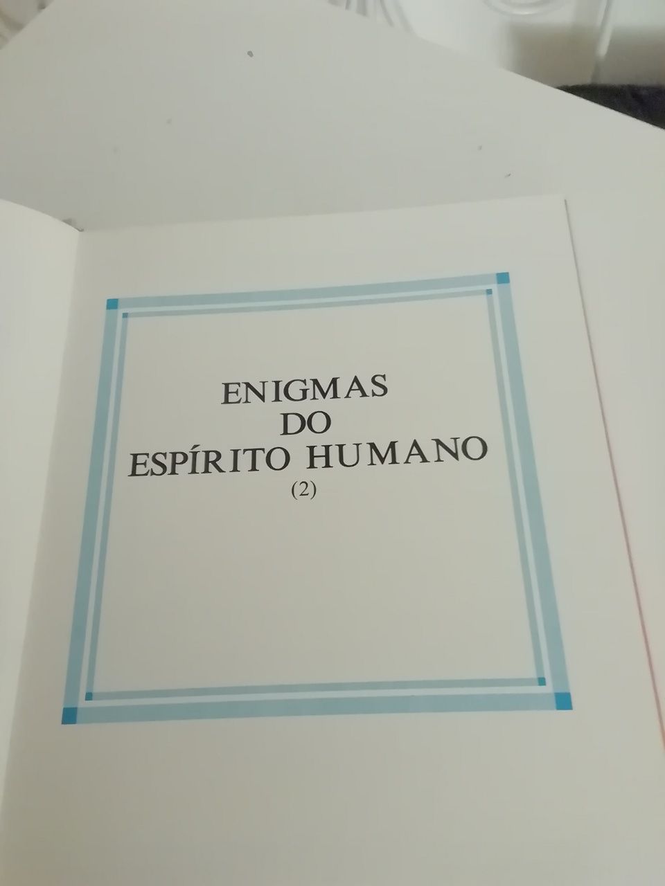 Enigmas do espírito humano, Volume 2