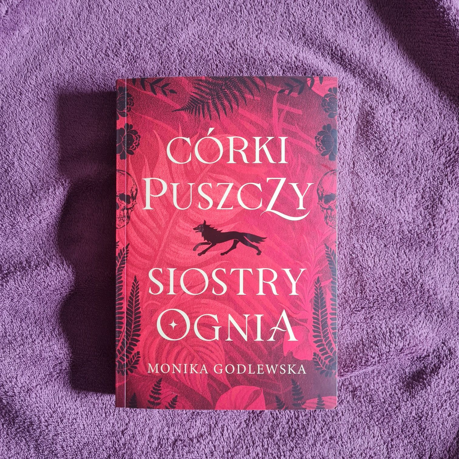 Córki puszczy, siostry ognia – Monika Godlewska – książka – 2024