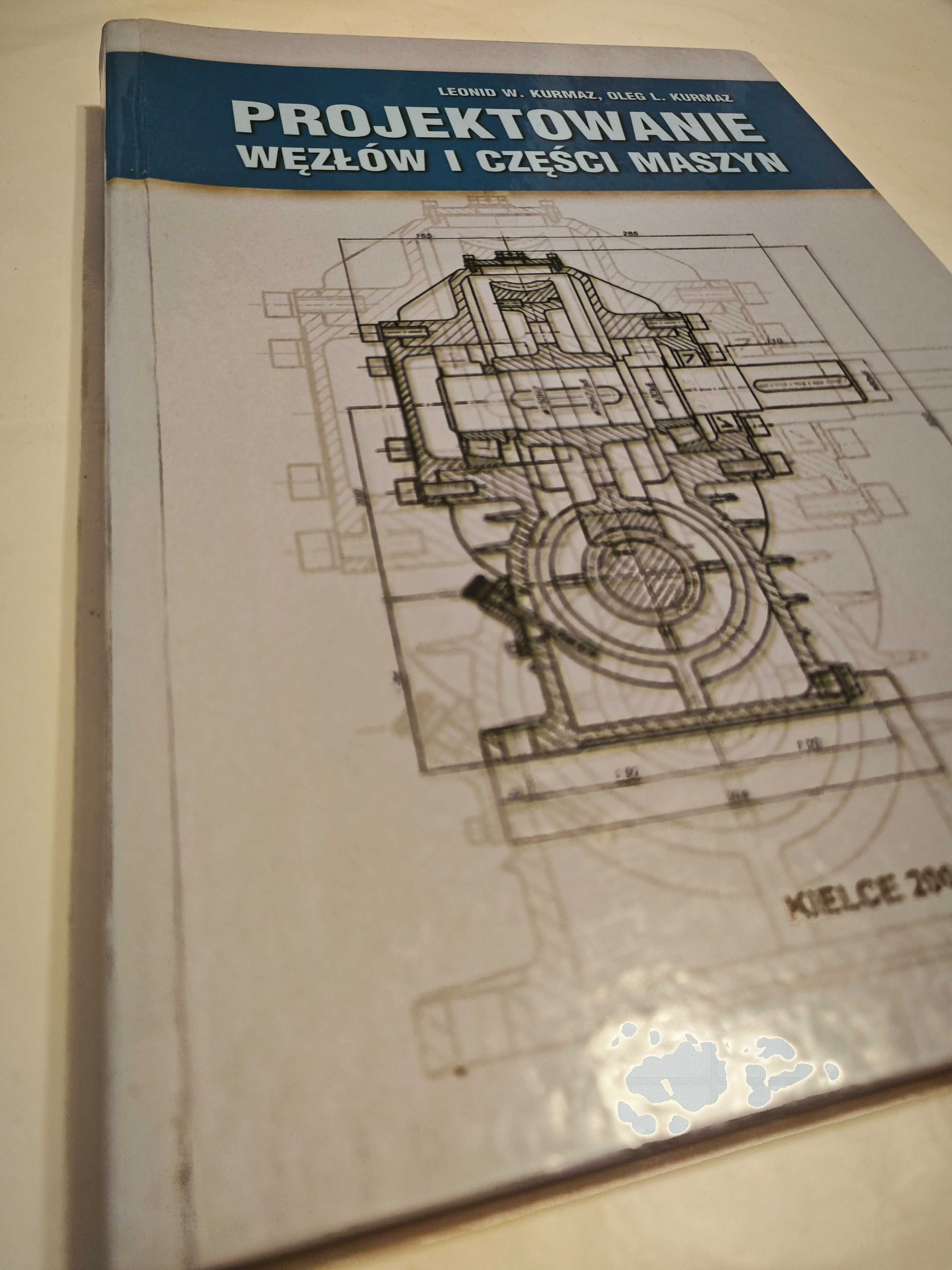 Projektowanie węzłów i części maszyn - Leonid Kurmaz BK bdb!