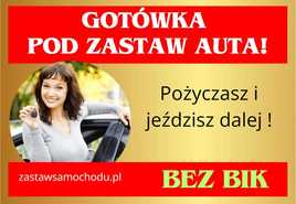 Pożyczka pod zastaw samochodu bez BIK i KRD, bez dochodu - najtaniej !