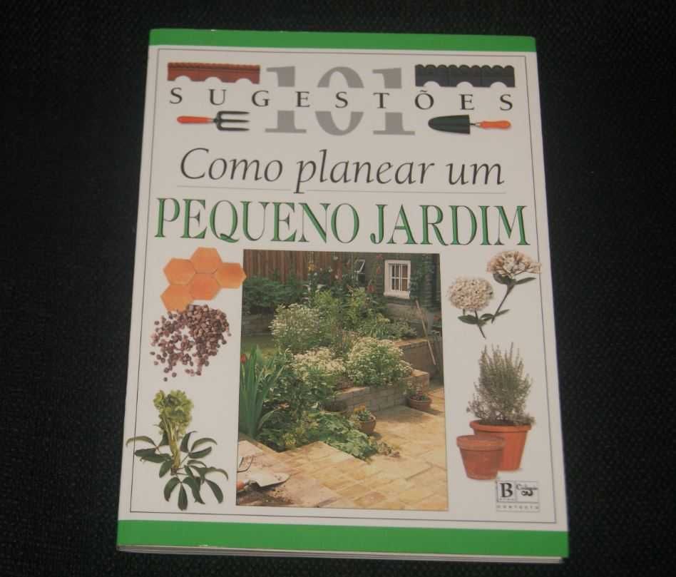 Como planear um Paqueno Jardim, 101 sugestões