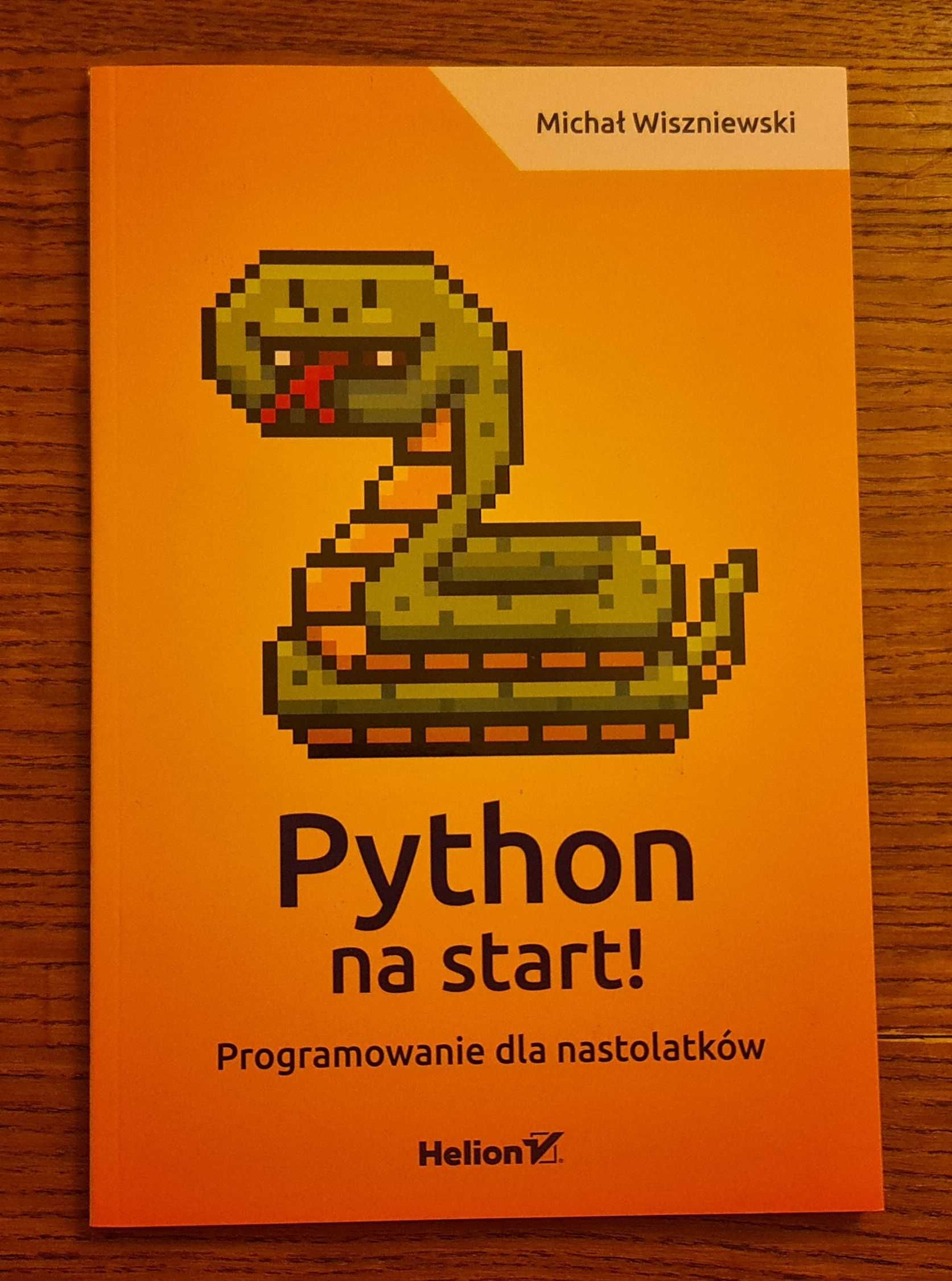 Python na start. Programowanie dla nastolatków. Wiszniewski Michał