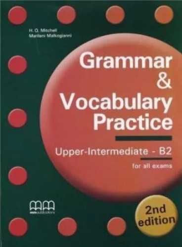Grammar & Vocabulary Practice Upper - Int.B2 2nd ed. - H.Q. Mitchell,