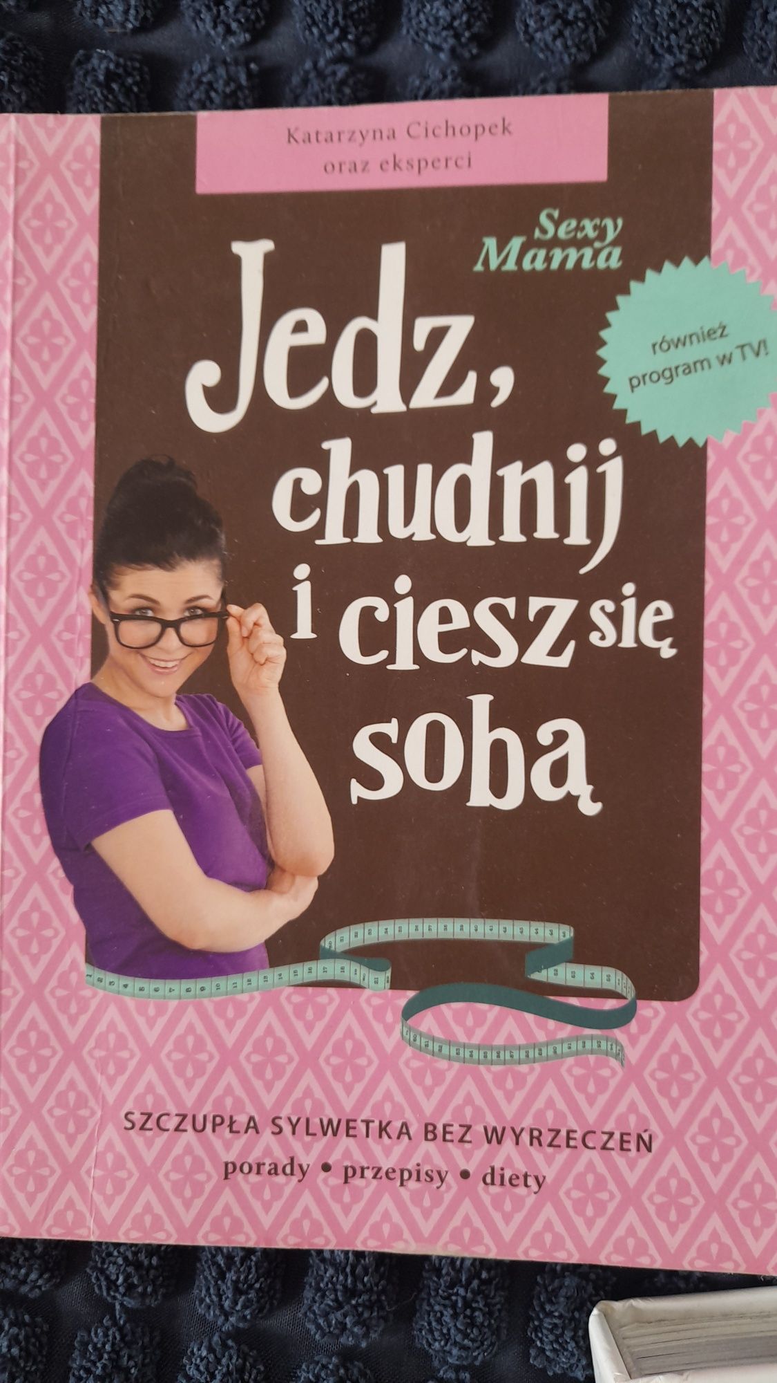 Jedz chudnij i cuesz się sobą  k cichopek
