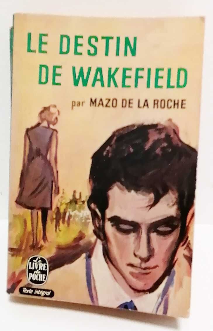 Le Destin de Wakefield, de Mazo de la Roche. (edição francesa)
