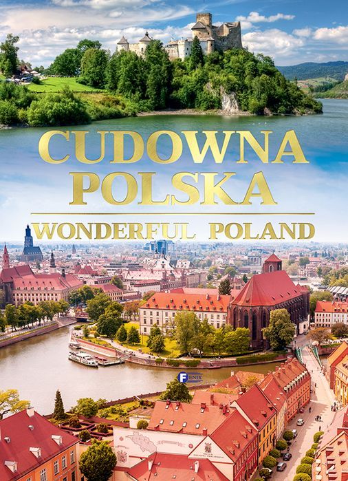 Cudowna Polska. Wonderful Poland Fenix
