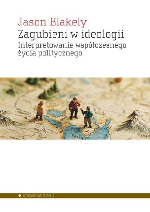 Zagubieni W Ideologii. Blakely Jason