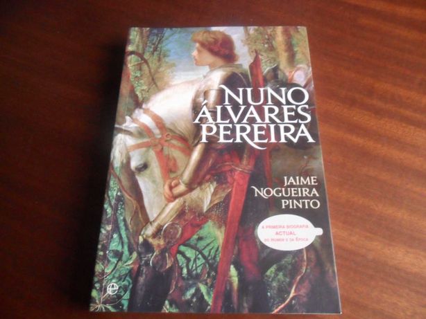 "Nuno Álvares Pereira" de Jaime Nogueira Pinto - 1ª Edição de 2009