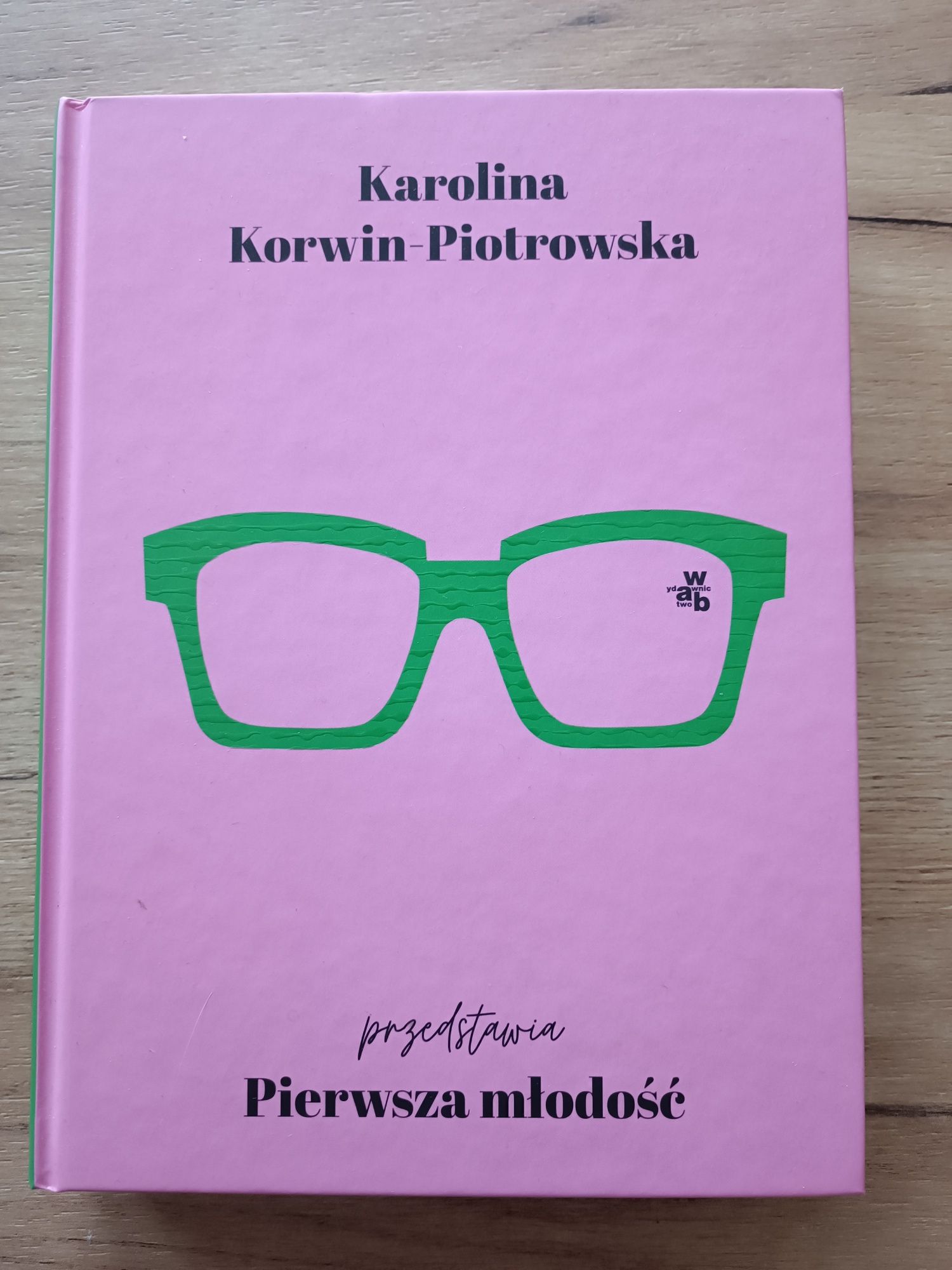 "Pierwsza młodość" Karolina Korwin - Piotrowska