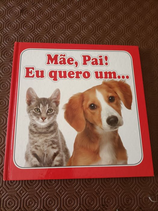 Livro Mãe, Pai! Eu quero um...
