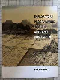 Exploratory programming for the arts and humanities - Nick Montfort