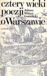 Cztery Wieki Poezji O Warszawie Gomulicki Ax33453