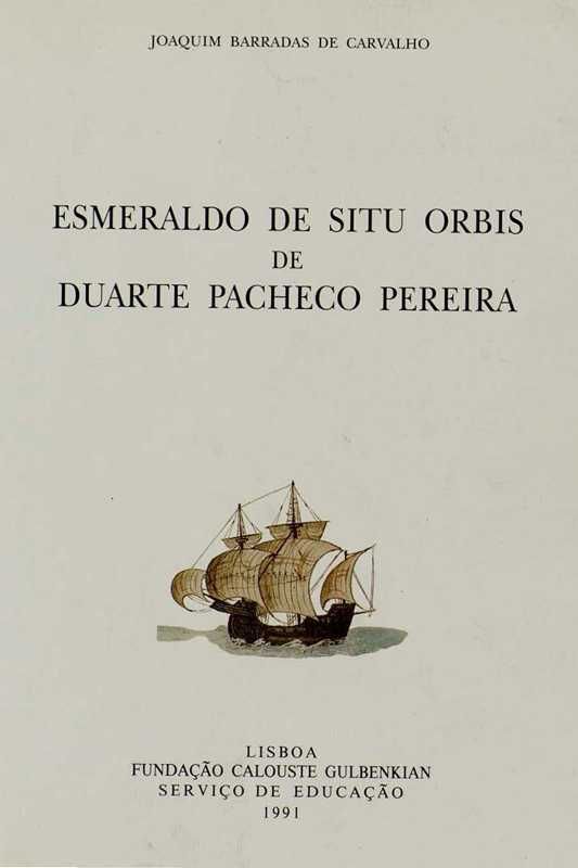 Esmeraldo de Situ de Orbis de Duarte Pacheco Pereira
Joaquim Barradas