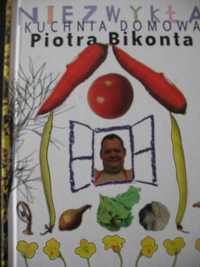 Niezwykła kuchnia domowa Piotra Bikonta