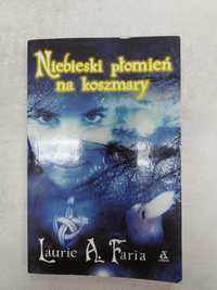 Niebieski płomień na koszmary. Laurie A. Faria