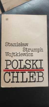 "Polski chleb" Stanisław Strumph Wojtkiewicz; I wydanie 1977