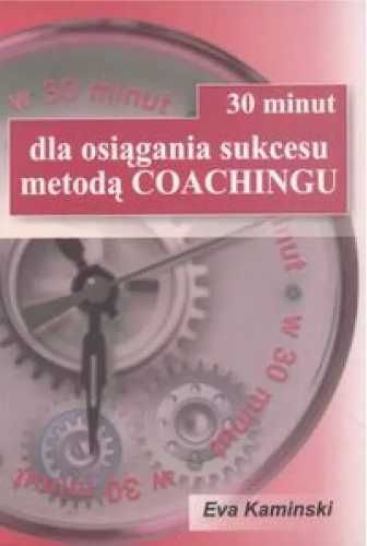 30 minut dla osiągania sukcesu metodą coachingu