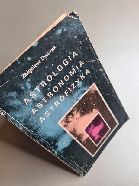 Astrologia astronomia astrofizyka - Zbigniew Dworak