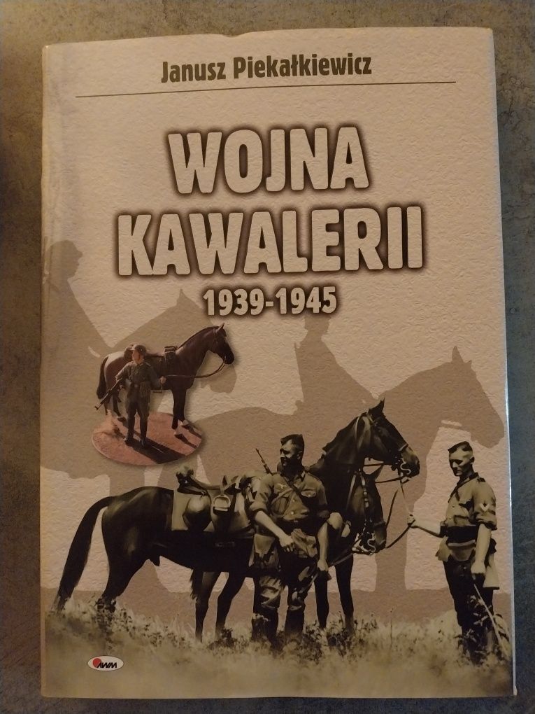 Wojna Kawalerii 1939  1945 J. Piekałkiewicz