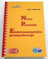 Nowy Poradnik Elektroenergetyka przemysłowego, Laskowski, 2009, HIT!