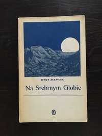 Na srebrnym globie. Rękopis z Księżyca - Jerzy Żuławski