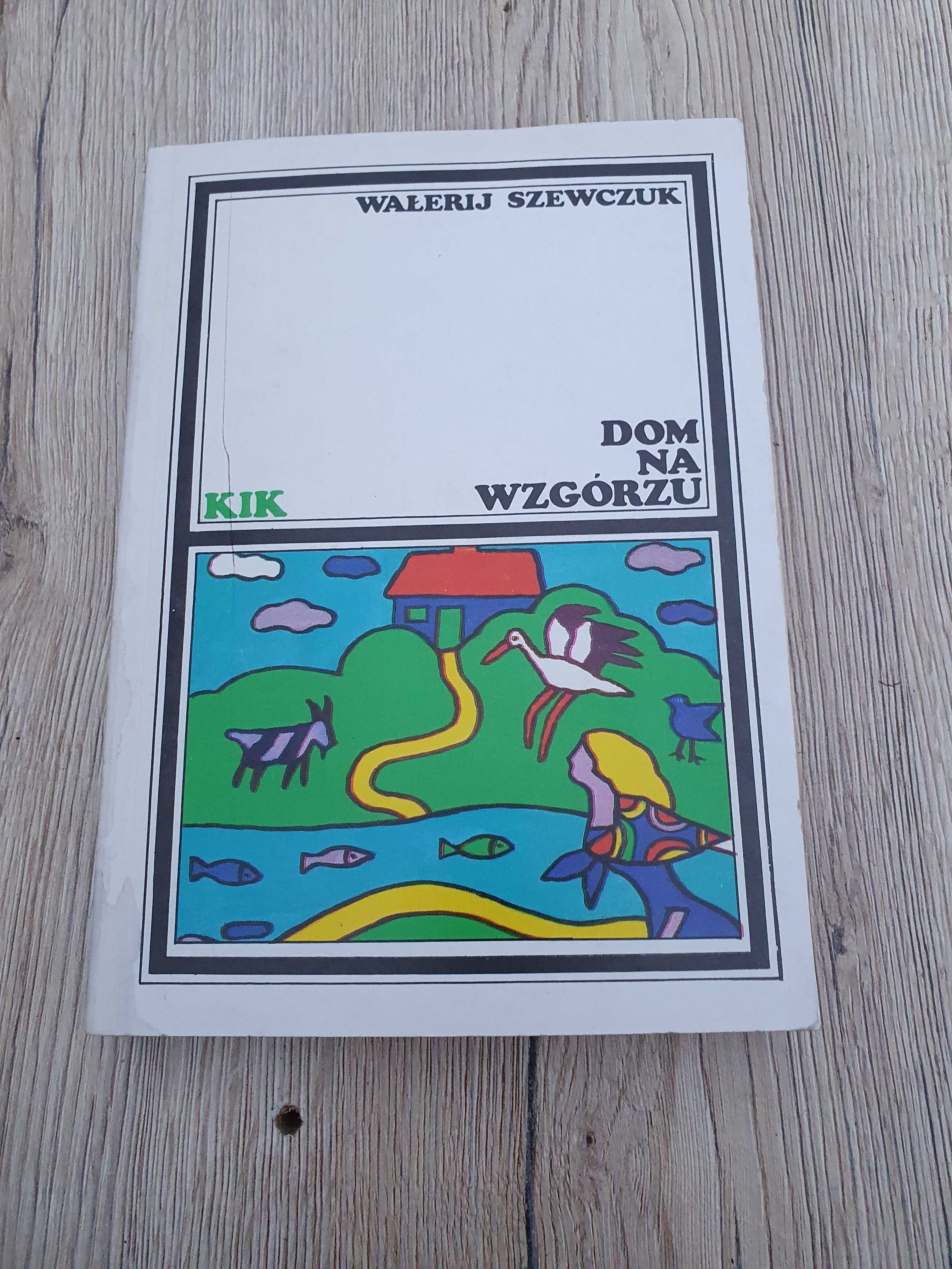 Wałerij Szewczuk Dom na wzgórzu