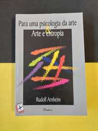 Rudolf Arnheim - Para uma psicologia da arte & Arte e entropia