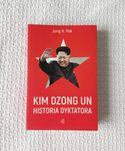 Jung H. Pak "Kim Dzong Un Historia dyktatora"