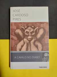 José Cardoso Pires - A cavalo no diabo