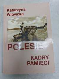 Polesie. Kadry pamięci. Katarzyna Witwicka