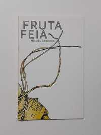 Fruta Feia - Miguel Cardoso