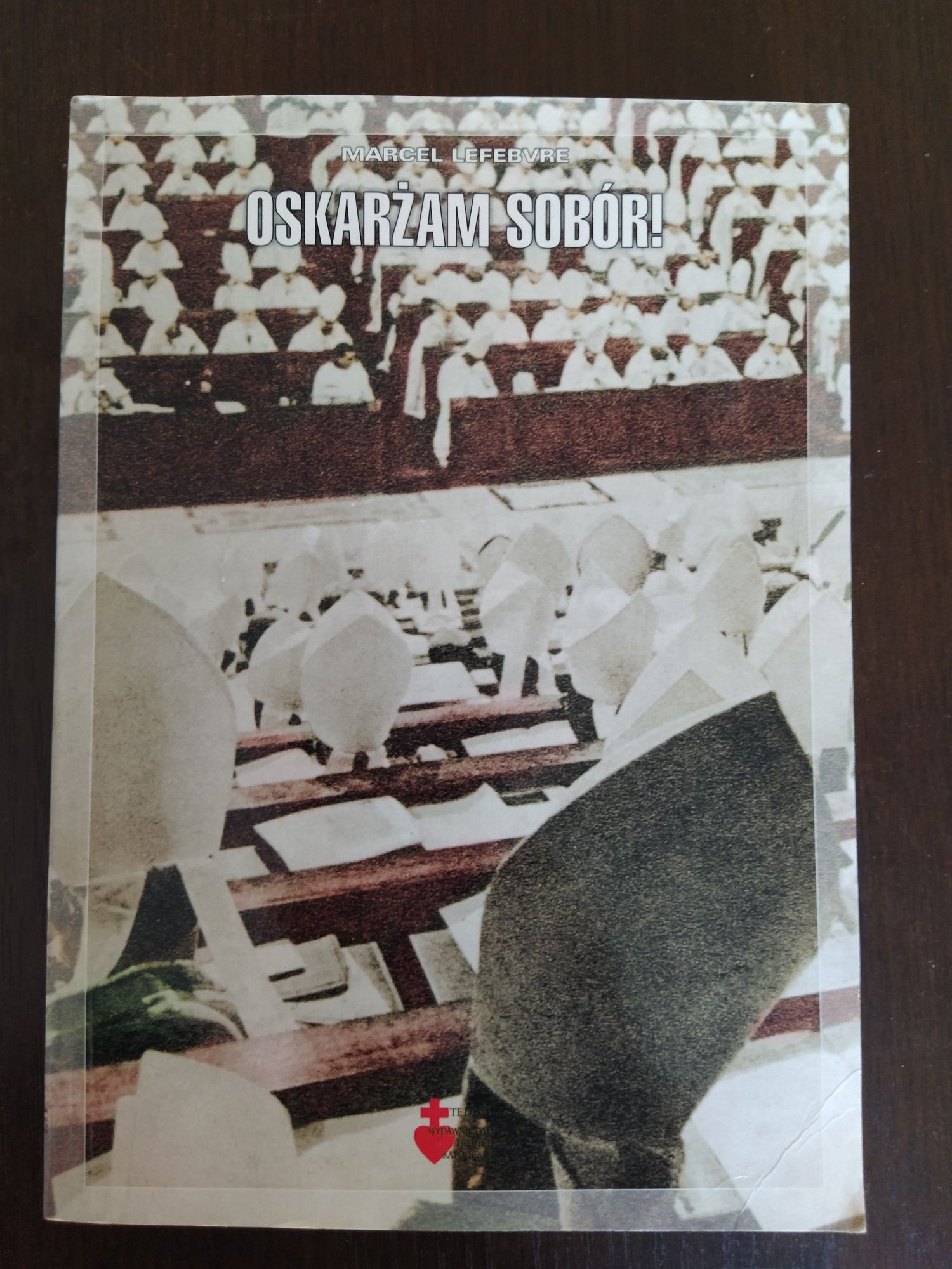 Oskarżam Sobór - M. Lefebvre